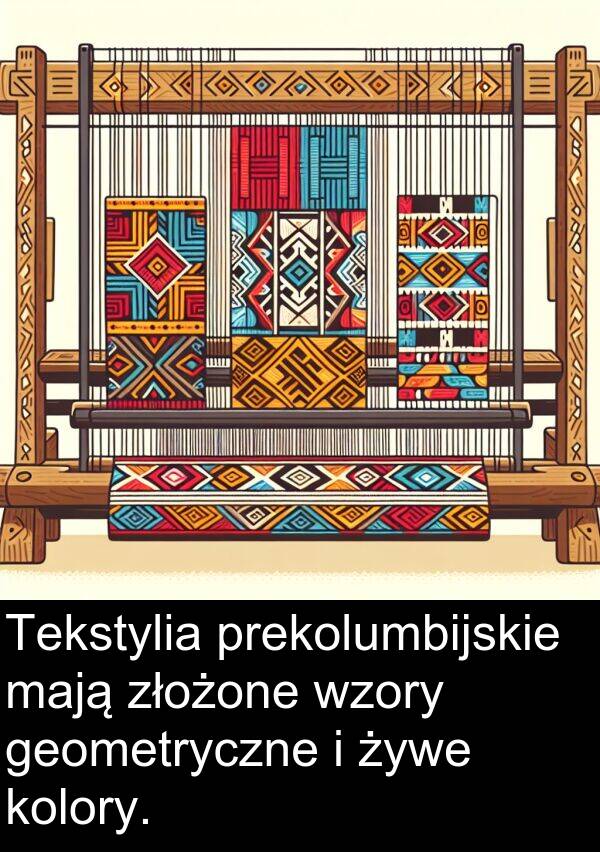 prekolumbijskie: Tekstylia prekolumbijskie mają złożone wzory geometryczne i żywe kolory.
