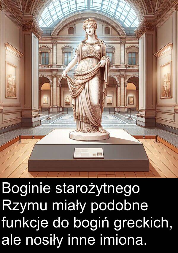 imiona: Boginie starożytnego Rzymu miały podobne funkcje do bogiń greckich, ale nosiły inne imiona.