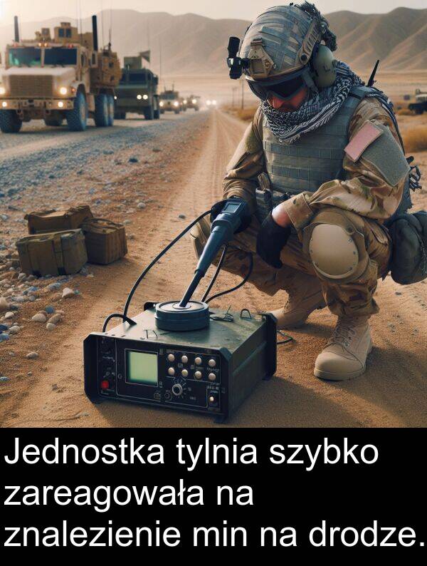 szybko: Jednostka tylnia szybko zareagowała na znalezienie min na drodze.