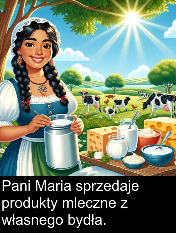 produkty: Pani Maria sprzedaje produkty mleczne z własnego bydła.