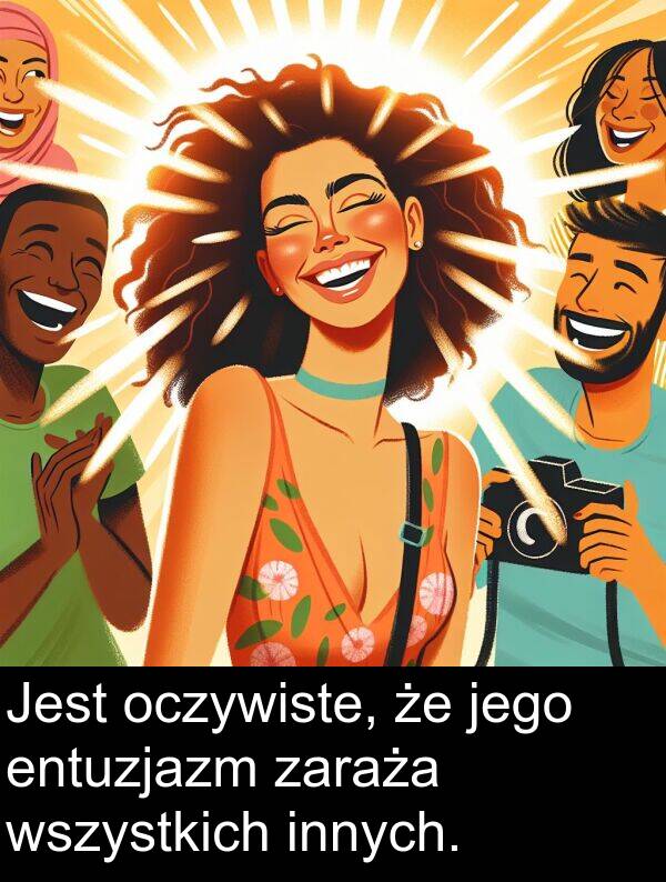 jego: Jest oczywiste, że jego entuzjazm zaraża wszystkich innych.