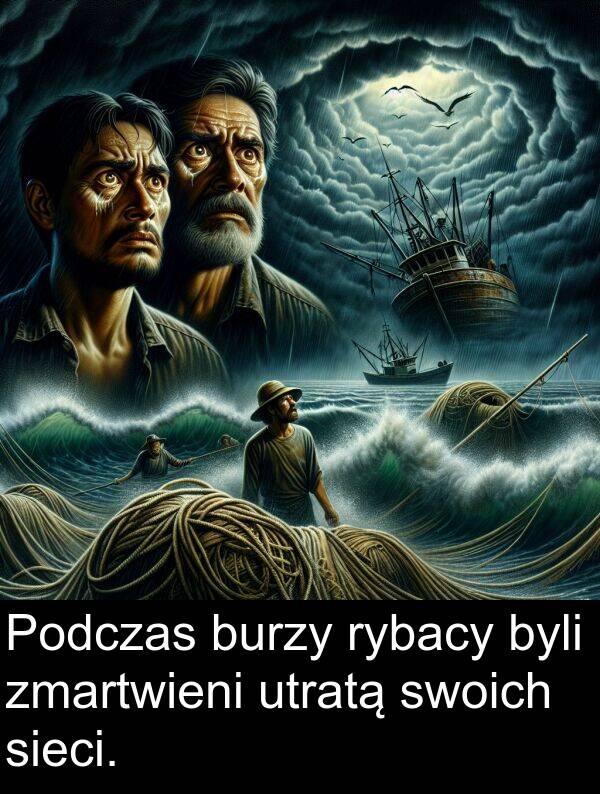 zmartwieni: Podczas burzy rybacy byli zmartwieni utratą swoich sieci.