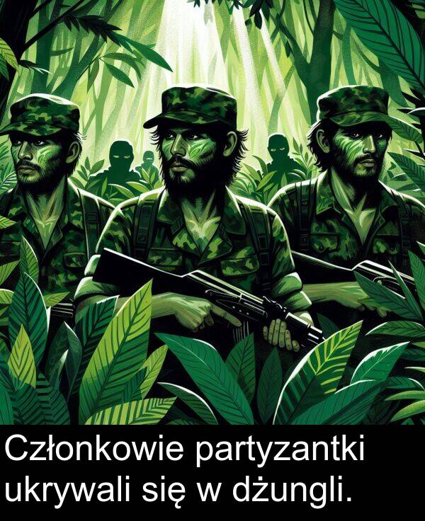 ukrywali: Członkowie partyzantki ukrywali się w dżungli.