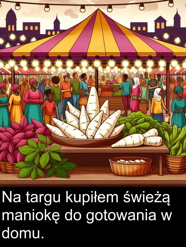 maniokę: Na targu kupiłem świeżą maniokę do gotowania w domu.