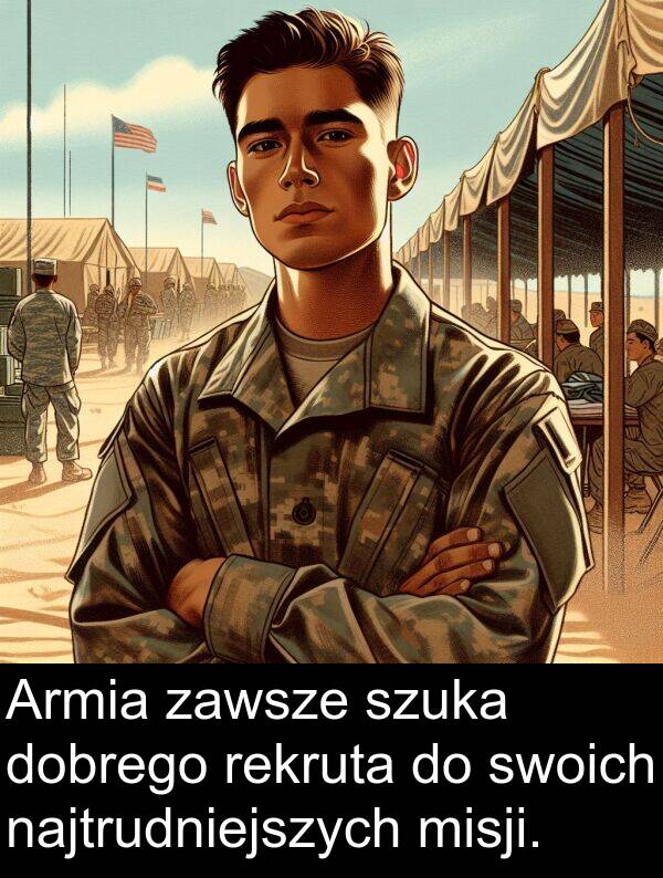 szuka: Armia zawsze szuka dobrego rekruta do swoich najtrudniejszych misji.