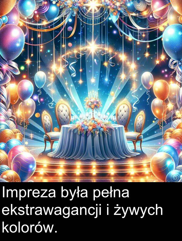 ekstrawagancji: Impreza była pełna ekstrawagancji i żywych kolorów.