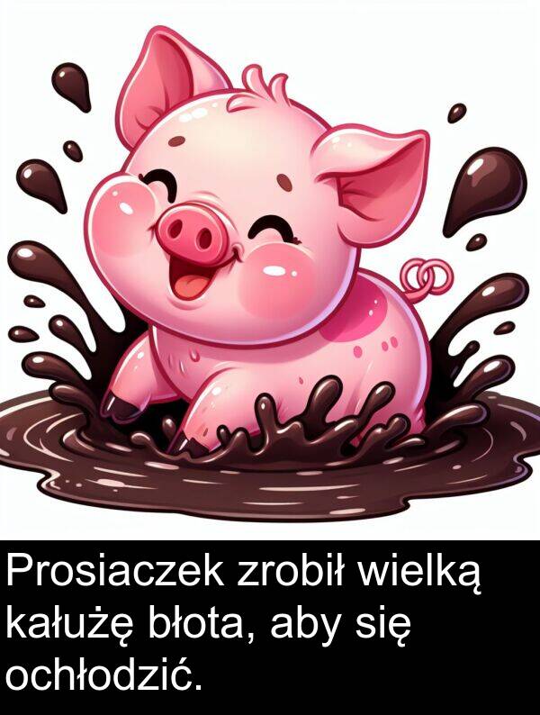 zrobił: Prosiaczek zrobił wielką kałużę błota, aby się ochłodzić.