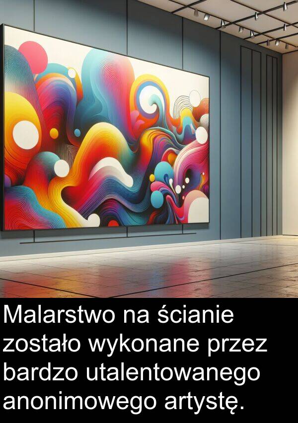 zostało: Malarstwo na ścianie zostało wykonane przez bardzo utalentowanego anonimowego artystę.
