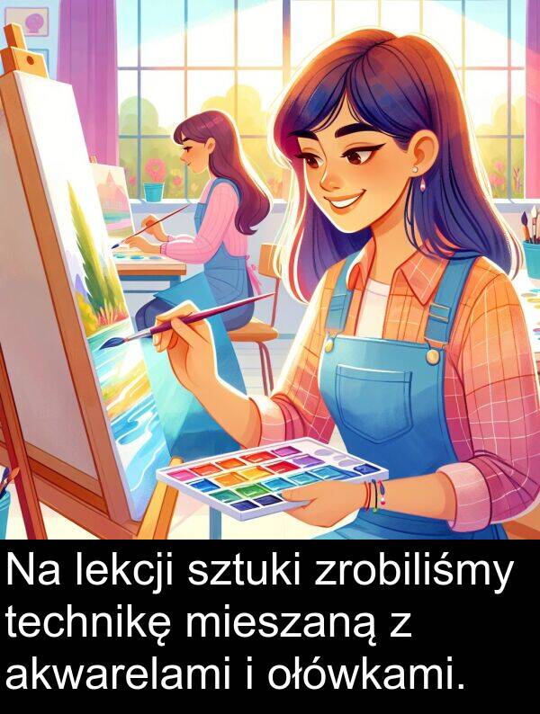 zrobiliśmy: Na lekcji sztuki zrobiliśmy technikę mieszaną z akwarelami i ołówkami.