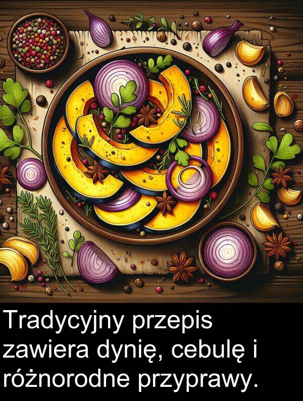 przepis: Tradycyjny przepis zawiera dynię, cebulę i różnorodne przyprawy.