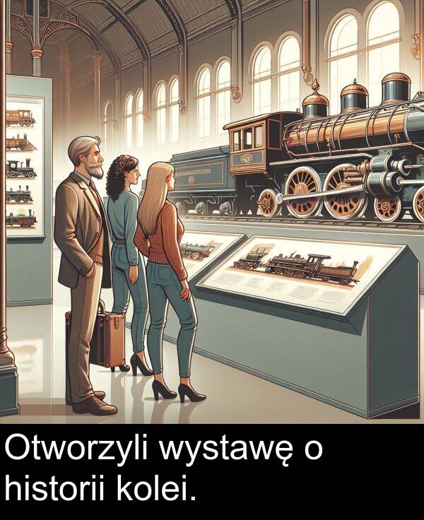 wystawę: Otworzyli wystawę o historii kolei.
