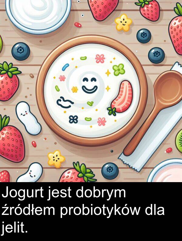 probiotyków: Jogurt jest dobrym źródłem probiotyków dla jelit.