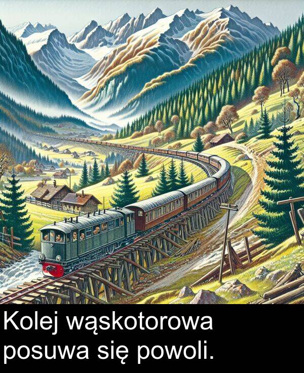 powoli: Kolej wąskotorowa posuwa się powoli.