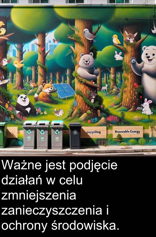zmniejszenia: Ważne jest podjęcie działań w celu zmniejszenia zanieczyszczenia i ochrony środowiska.