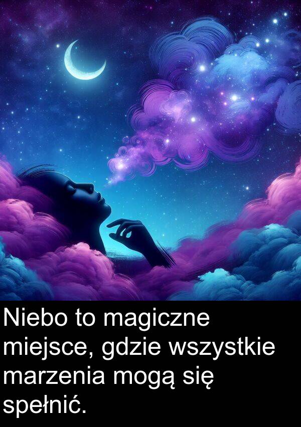 magiczne: Niebo to magiczne miejsce, gdzie wszystkie marzenia mogą się spełnić.