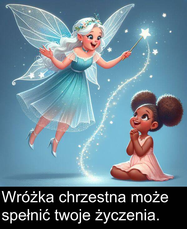 życzenia: Wróżka chrzestna może spełnić twoje życzenia.