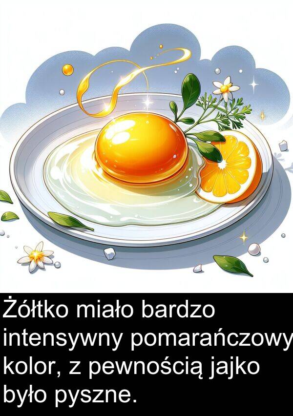 pyszne: Żółtko miało bardzo intensywny pomarańczowy kolor, z pewnością jajko było pyszne.