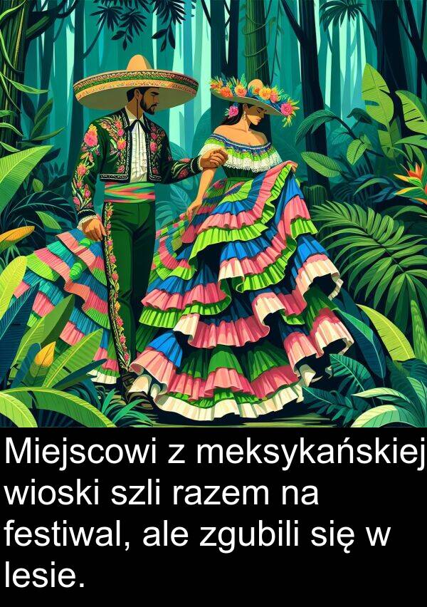 zgubili: Miejscowi z meksykańskiej wioski szli razem na festiwal, ale zgubili się w lesie.