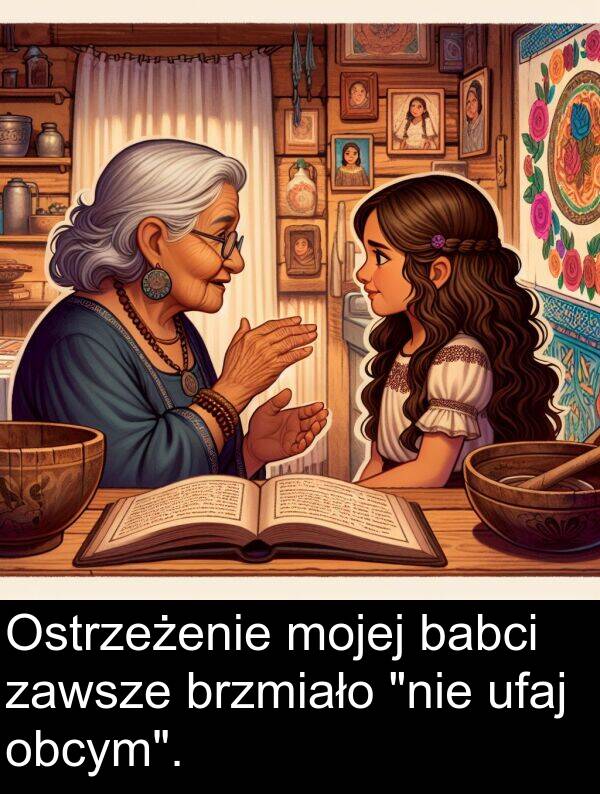 obcym: Ostrzeżenie mojej babci zawsze brzmiało "nie ufaj obcym".