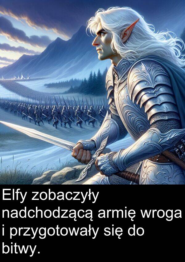 przygotowały: Elfy zobaczyły nadchodzącą armię wroga i przygotowały się do bitwy.