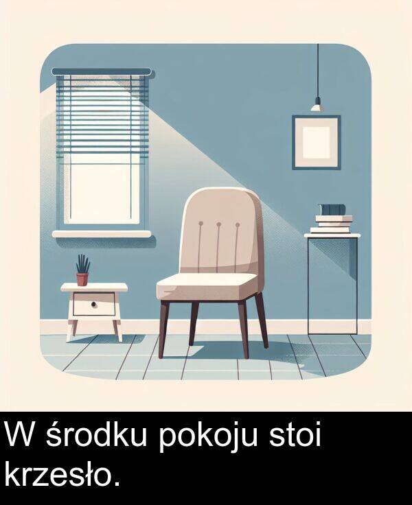 środku: W środku pokoju stoi krzesło.