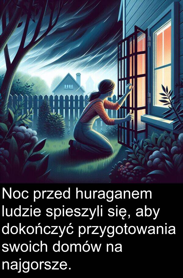 przygotowania: Noc przed huraganem ludzie spieszyli się, aby dokończyć przygotowania swoich domów na najgorsze.