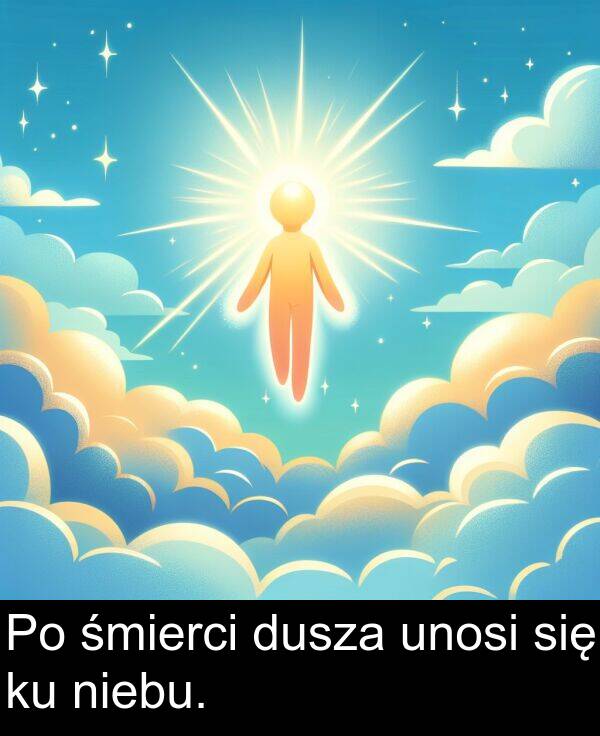 śmierci: Po śmierci dusza unosi się ku niebu.