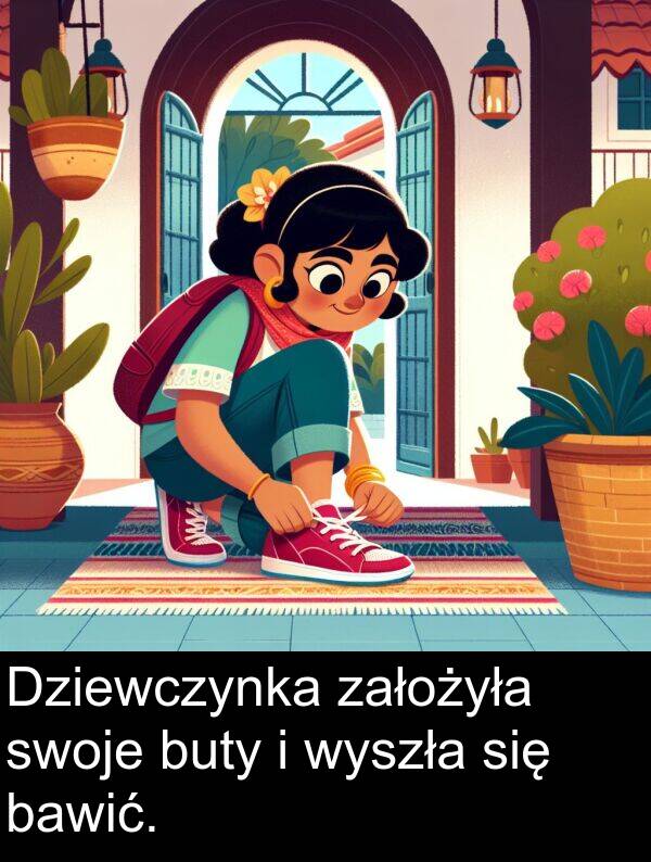 założyła: Dziewczynka założyła swoje buty i wyszła się bawić.