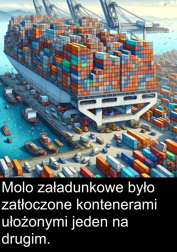 załadunkowe: Molo załadunkowe było zatłoczone kontenerami ułożonymi jeden na drugim.