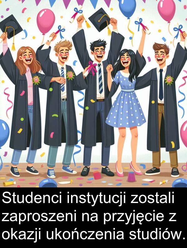przyjęcie: Studenci instytucji zostali zaproszeni na przyjęcie z okazji ukończenia studiów.
