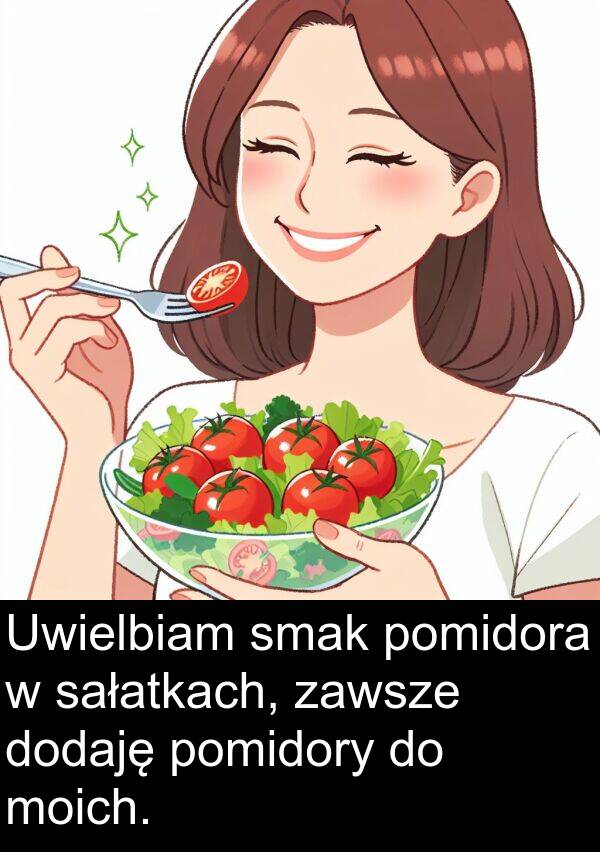 dodaję: Uwielbiam smak pomidora w sałatkach, zawsze dodaję pomidory do moich.