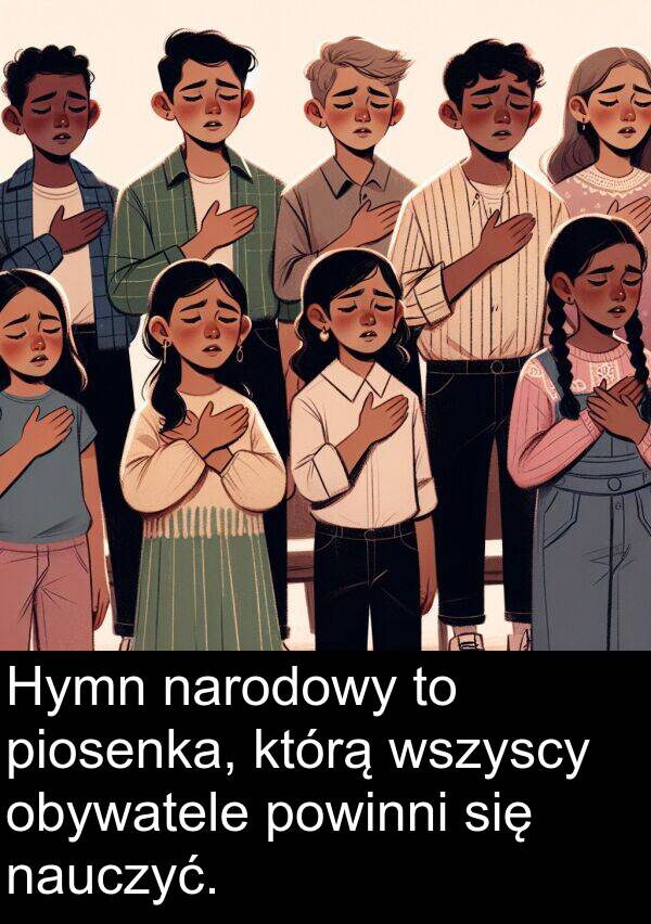 piosenka: Hymn narodowy to piosenka, którą wszyscy obywatele powinni się nauczyć.