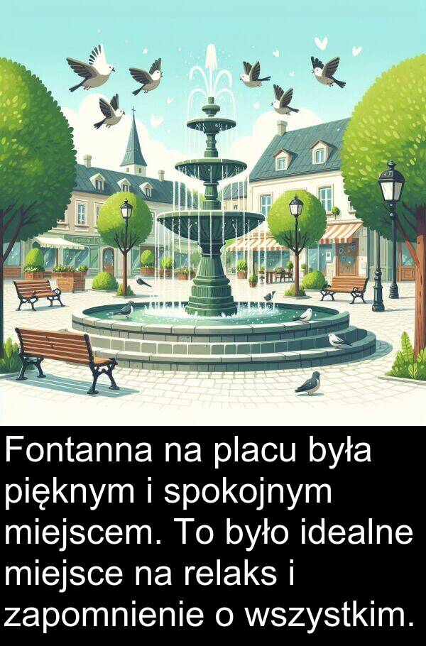 pięknym: Fontanna na placu była pięknym i spokojnym miejscem. To było idealne miejsce na relaks i zapomnienie o wszystkim.