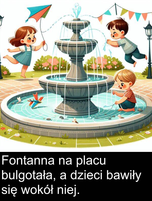 bawiły: Fontanna na placu bulgotała, a dzieci bawiły się wokół niej.