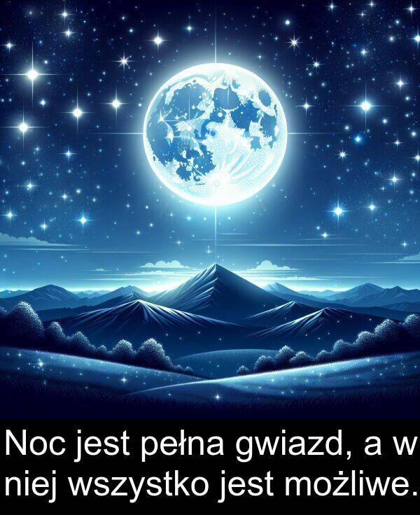 wszystko: Noc jest pełna gwiazd, a w niej wszystko jest możliwe.