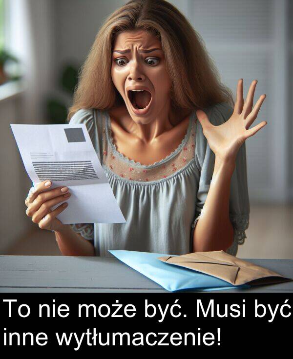 wytłumaczenie: To nie może być. Musi być inne wytłumaczenie!