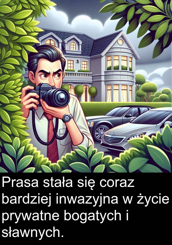 prywatne: Prasa stała się coraz bardziej inwazyjna w życie prywatne bogatych i sławnych.