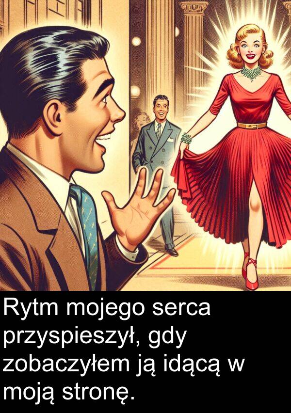 przyspieszył: Rytm mojego serca przyspieszył, gdy zobaczyłem ją idącą w moją stronę.