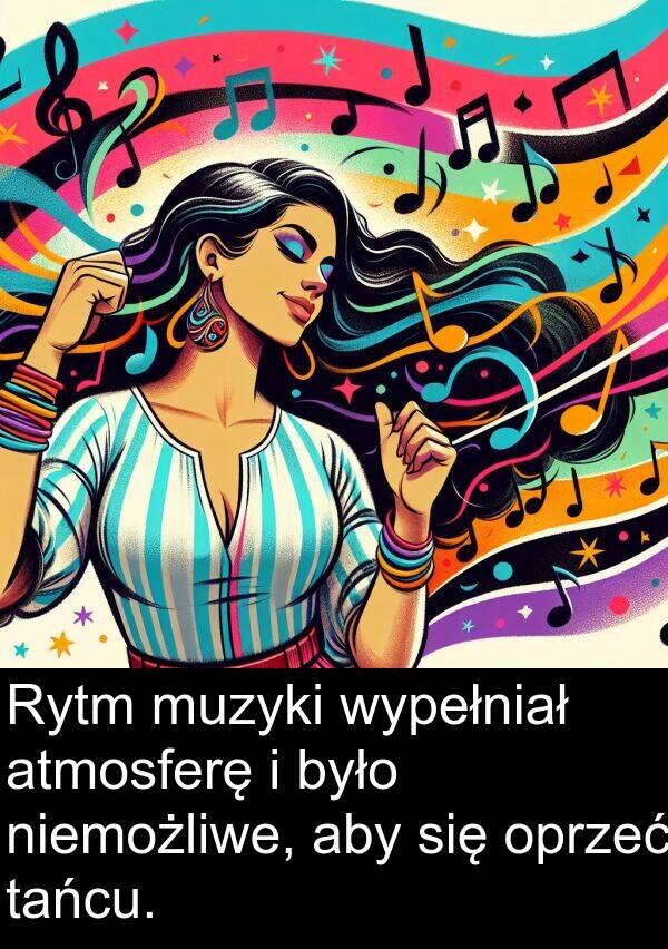 atmosferę: Rytm muzyki wypełniał atmosferę i było niemożliwe, aby się oprzeć tańcu.