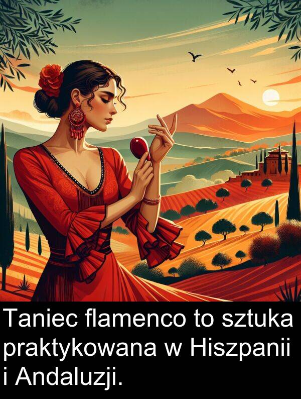 praktykowana: Taniec flamenco to sztuka praktykowana w Hiszpanii i Andaluzji.