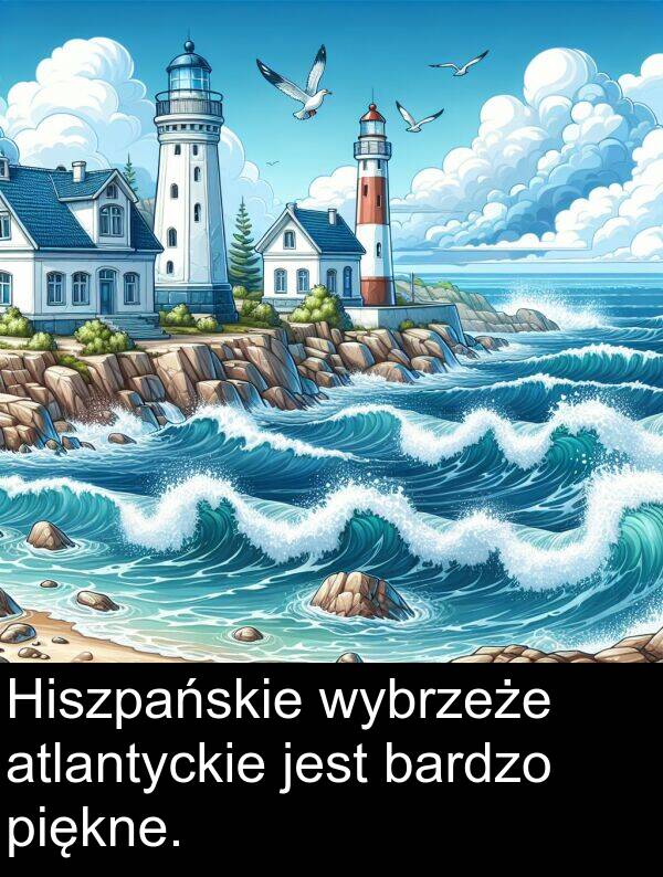 piękne: Hiszpańskie wybrzeże atlantyckie jest bardzo piękne.