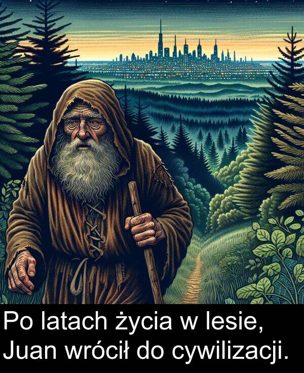 życia: Po latach życia w lesie, Juan wrócił do cywilizacji.