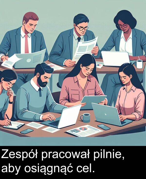 pilnie: Zespół pracował pilnie, aby osiągnąć cel.