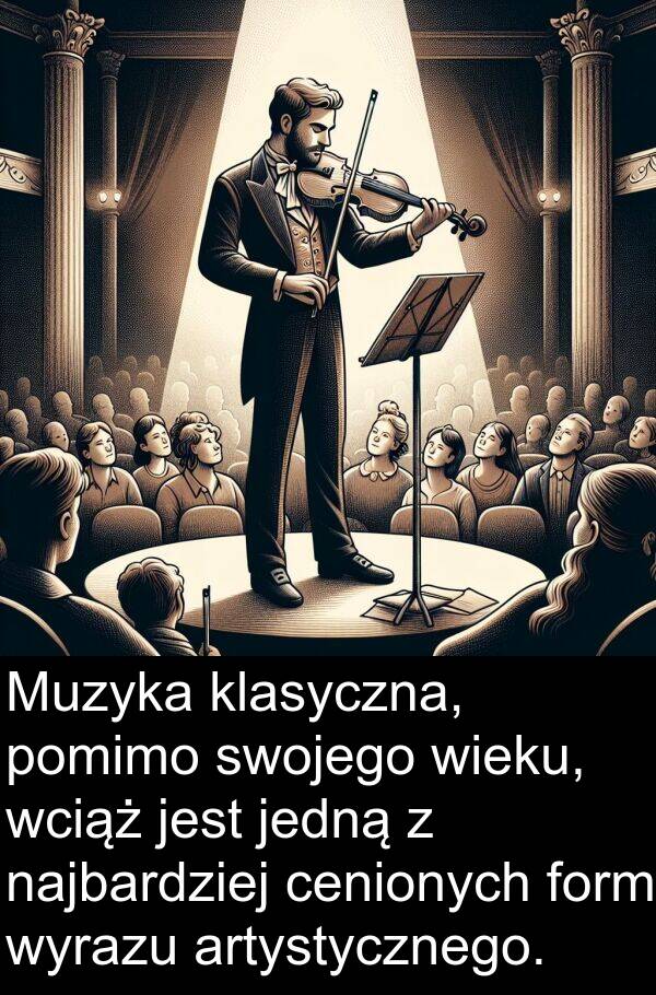 jedną: Muzyka klasyczna, pomimo swojego wieku, wciąż jest jedną z najbardziej cenionych form wyrazu artystycznego.
