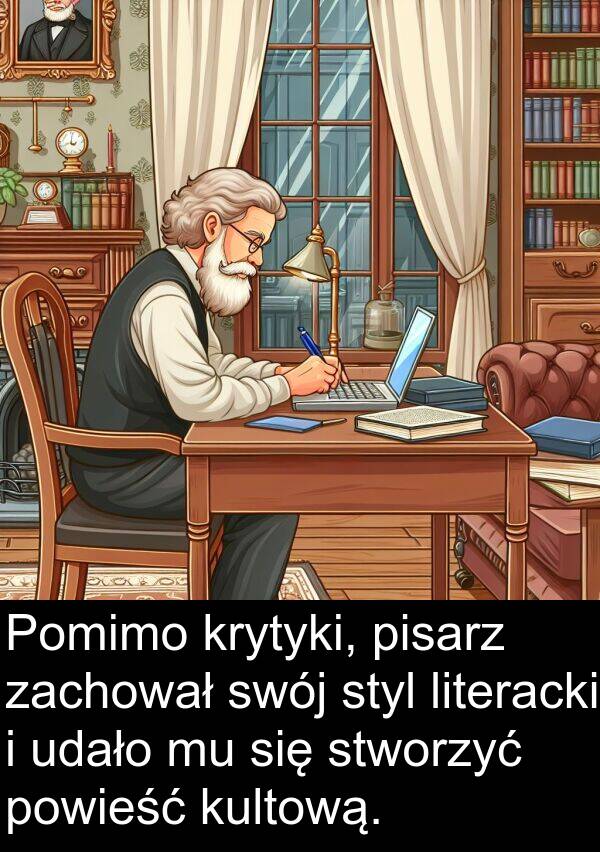 powieść: Pomimo krytyki, pisarz zachował swój styl literacki i udało mu się stworzyć powieść kultową.