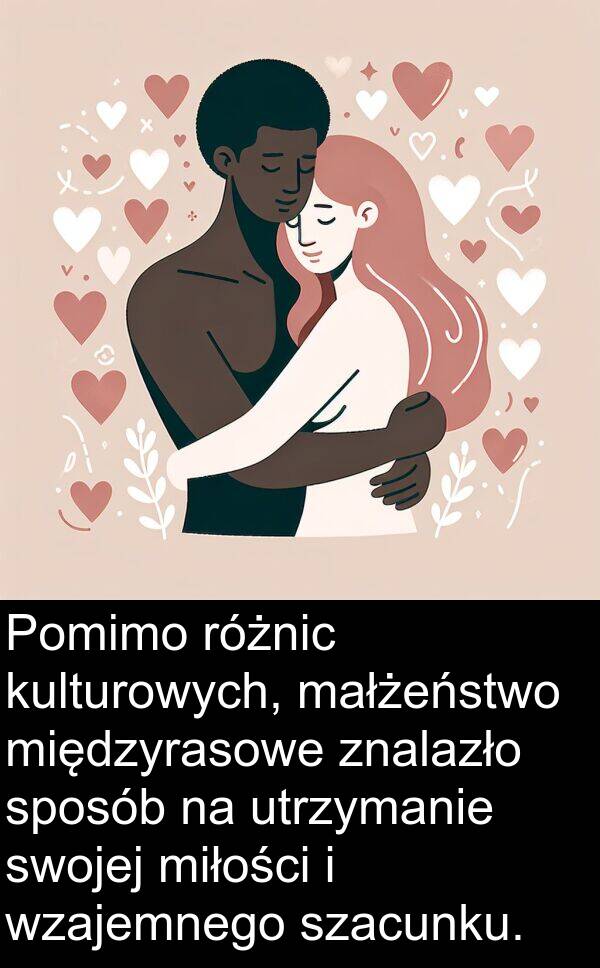 wzajemnego: Pomimo różnic kulturowych, małżeństwo międzyrasowe znalazło sposób na utrzymanie swojej miłości i wzajemnego szacunku.