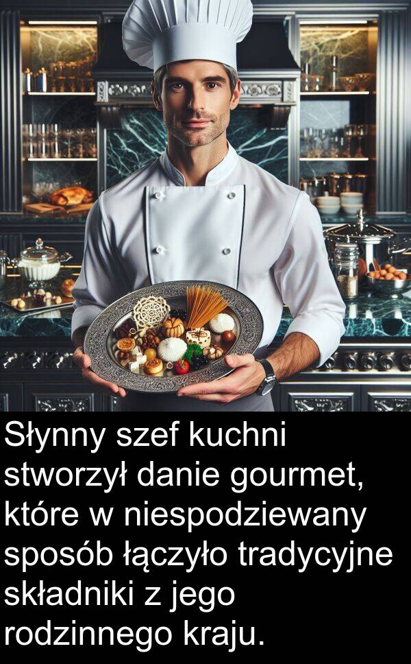 łączyło: Słynny szef kuchni stworzył danie gourmet, które w niespodziewany sposób łączyło tradycyjne składniki z jego rodzinnego kraju.