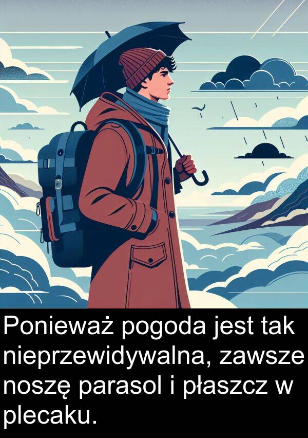 płaszcz: Ponieważ pogoda jest tak nieprzewidywalna, zawsze noszę parasol i płaszcz w plecaku.