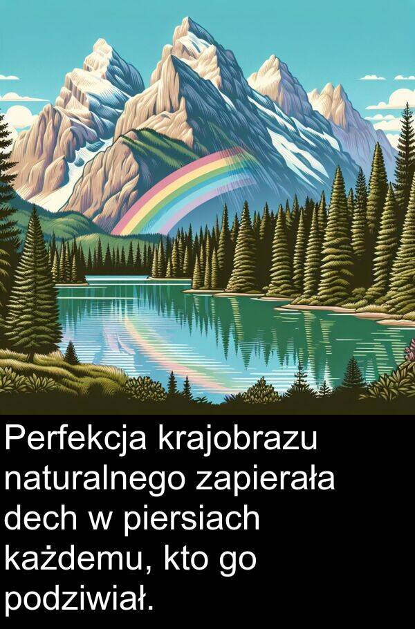 piersiach: Perfekcja krajobrazu naturalnego zapierała dech w piersiach każdemu, kto go podziwiał.