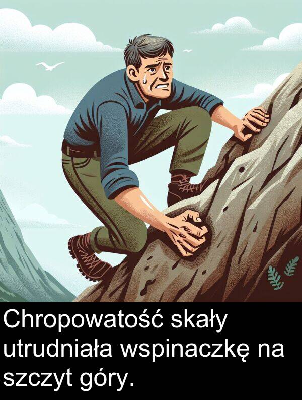 wspinaczkę: Chropowatość skały utrudniała wspinaczkę na szczyt góry.